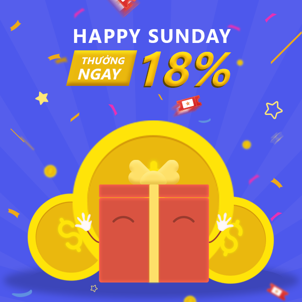 HAPPY SUNDAY – THƯỞNG NGAY 18% ( CN18 )